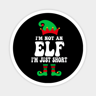 I'm Not An Elf I'm Just Short Magnet